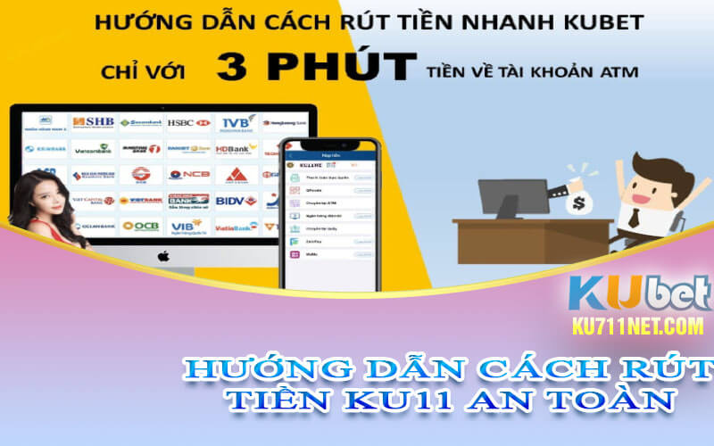 Huong dan cach rut tien ku11 an toan