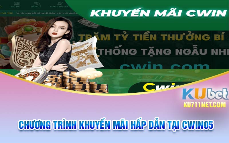 Chương trình khuyến mãi hấp dẫn tại Cwin05