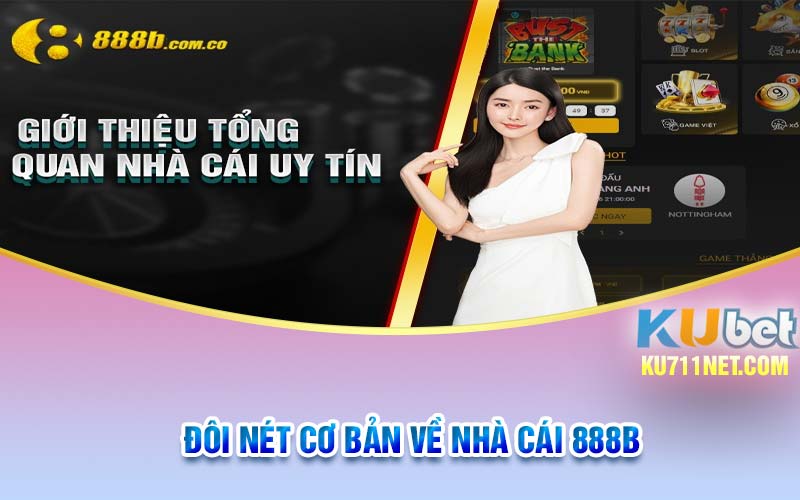 Đôi nét cơ bản về nhà cái 888B