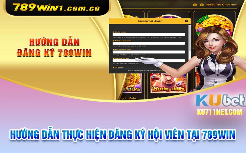 Hướng dẫn thực hiện đăng ký hội viên tại 789Win